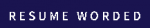 Resume Worded Pro